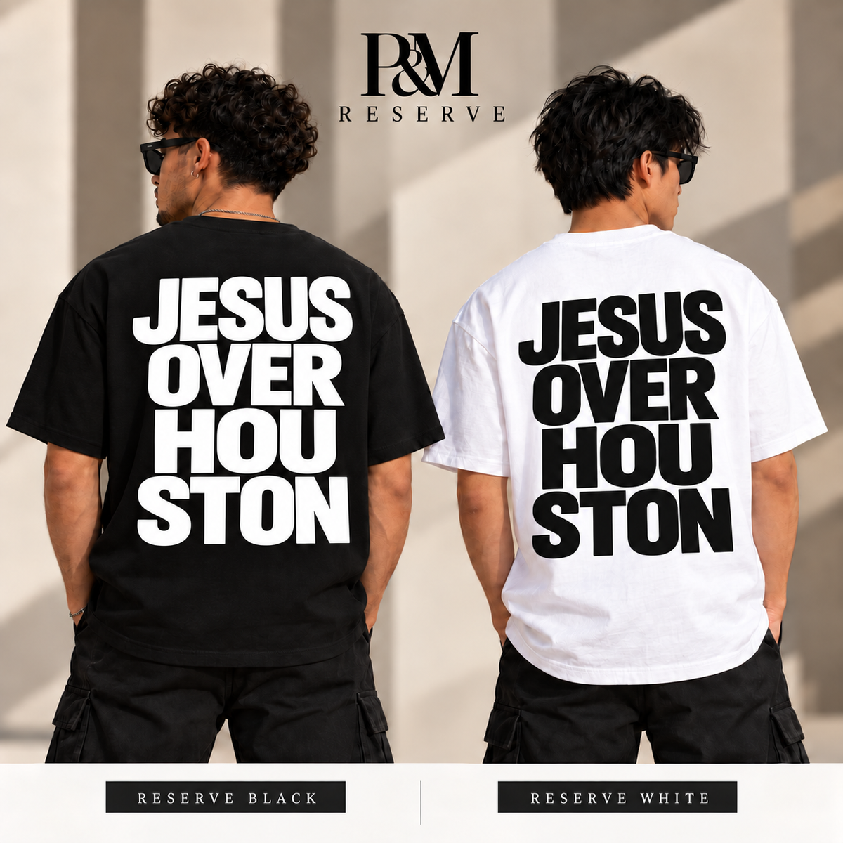 Men's P&M Reserve JESUS OVER HOU STON back print: white on Black and black on White