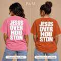 Women's Comfort Colors JESUS OVER HOU STON back print in Pink and Texas Orange with white lettering