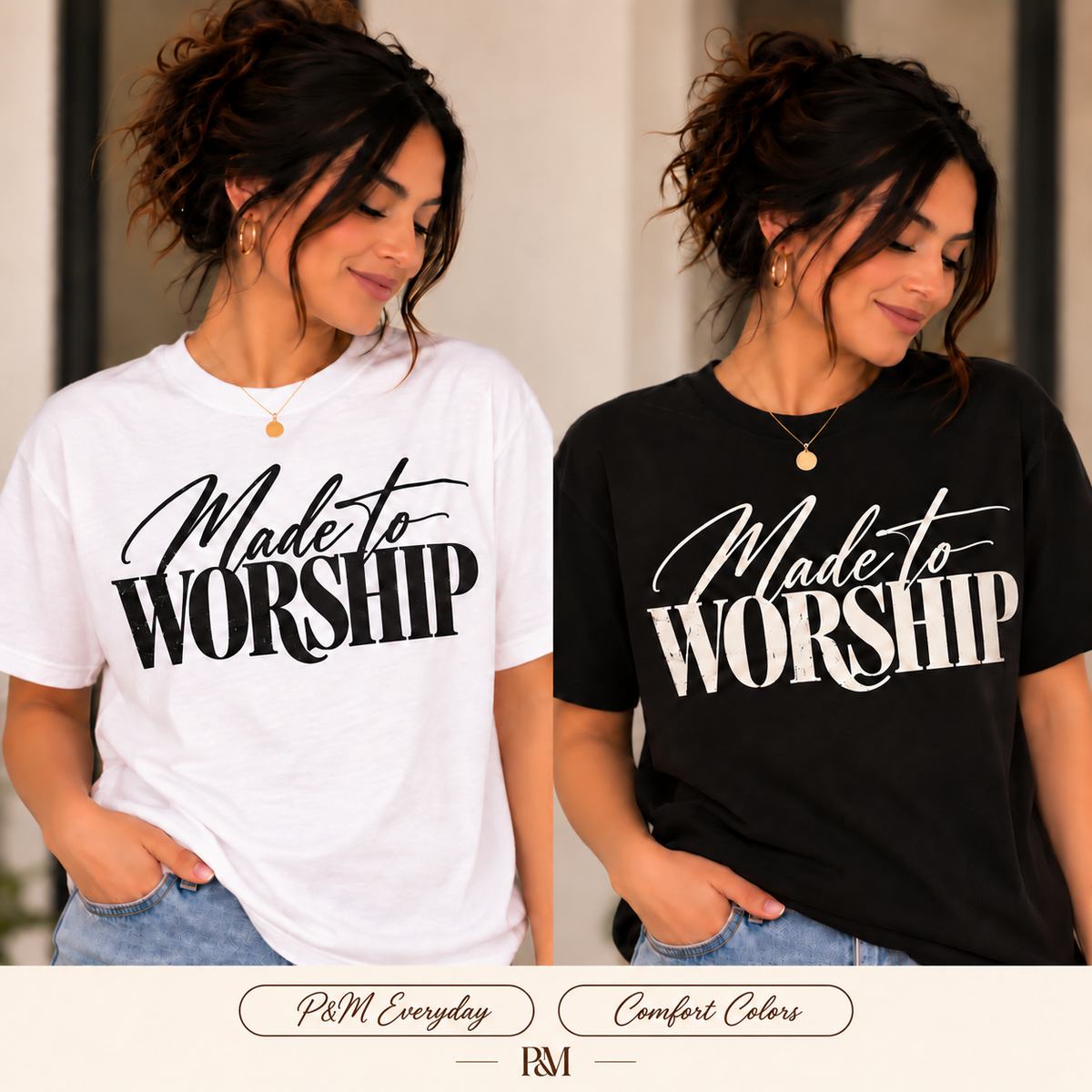 Made to Worship Black and White available in P&M Everyday and Comfort Colors