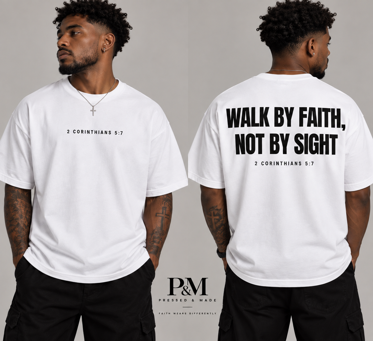 Pressed & Made Walk By Faith 2 Corinthians 5:7 white oversized tee front and back